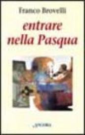 Entrare nella Pasqua