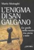 L'enigma di San Galgano. La spada nella roccia tra storia e mito