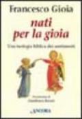 Nati per la gioia. Per una teologia biblica dei sentimenti