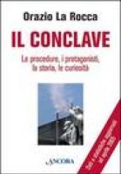 Il conclave. Le procedure, i protagonisti, la storia, le curiosità