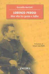 Lorenzo Perosi. Una vita tra genio e follia