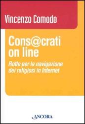 Consacrati on line. Rotte per la navigazione dei religiosi in Internet