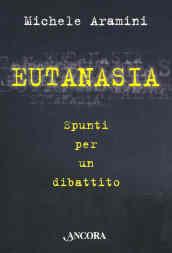 Eutanasia. Spunti per un dibattito