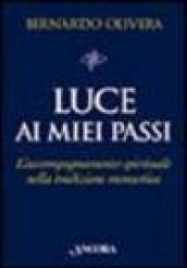 Luce ai miei passi. L'accompagnamento spirituale nella tradizione monastica