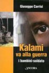 Kalami va alla guerra. I bambini soldato