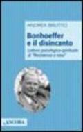 Bonhoeffer e il disincanto. Lettura psicologico-spirituale di «Resistenza e resa»