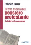 Breve storia del pensiero protestante. Da Lutero a Pannenberg