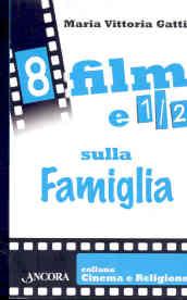 Otto film e 1/2 sulla famiglia