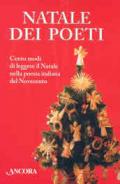 Natale dei poeti. Cento modi di leggere il Natale nella poesia italiana del Novecento