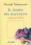 Il tempo del raccolto. Meditazioni bibliche