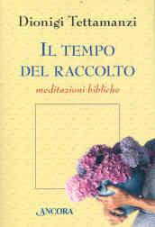 Il tempo del raccolto. Meditazioni bibliche