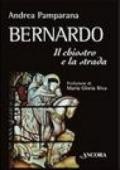 Bernardo. Il chiostro e la strada