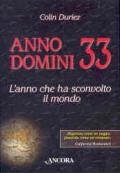 Anno domini 33. L'anno che ha sconvolto il mondo