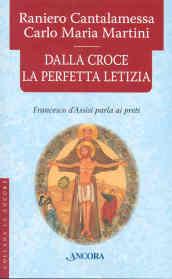 Dalla croce la perfetta letizia. Francesco d'Assisi parla ai preti