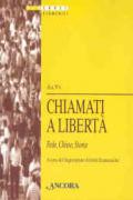 Chiamati a libertà. Fede, chiese, storia