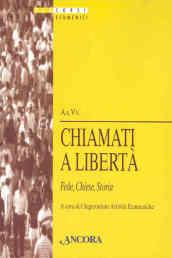 Chiamati a libertà. Fede, chiese, storia