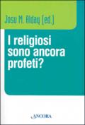 I religiosi sono ancora profeti?