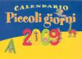 Calendario. Piccoli giorni 2009