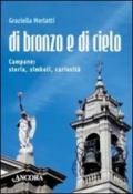 Di bronzo e di cielo. Campane: storia, simboli, curiosità