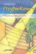 PreghieRime. Filastrocche per Dio. Ediz. illustrata. Con CD Audio