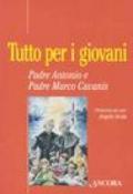 Tutto per i giovani. Padre Antonio e padre Marco Cavanis