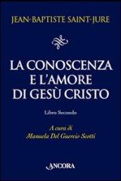 La conoscenza e l'amore di Gesù Cristo: 2