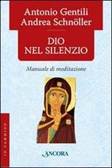 Dio nel silenzio. Manuale di meditazione