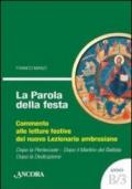 La parola della festa. Commento alle letture festive del nuovo lezionario ambrosiano. Anno B 3