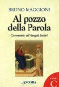 Al pozzo della parola. Commento ai Vangeli festivi. Anno C