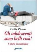 Gli adolescenti sono belli così! Nove storie in controluce