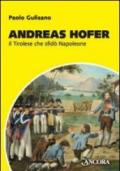 Andreas Hofer. Il tirolese che sfidò Napoleone