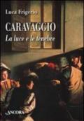 Caravaggio. La luce e le tenebre