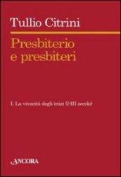 Presbiterio e presbìteri. 1.La vivacità degli inizi. (I-III secolo)