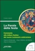 La parola della festa. Commento alle letture festive del nuovo Lezionario ambrosiano. 3.