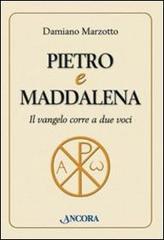 Pietro e Maddalena. Il Vangelo corre a due voci