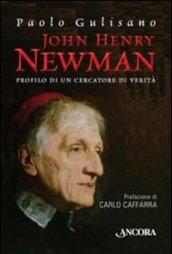 John Henry Newman. Profilo di un cercatore di verità