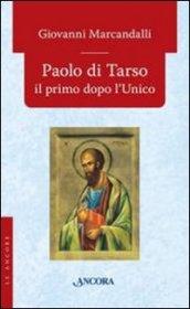 Paolo di Tarso il primo dopo l'Unico