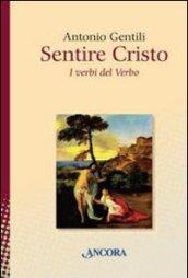 Sentire Cristo. I verbi del Verbo