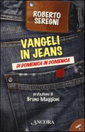 Vangeli in jeans. Di domenica in domenica. Anno A