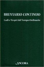 Breviario continuo. Lodi e Vespri del tempo ordinario