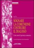 Sognare la comunione costruire il dialogo. Cento anni di speranza ecumenica