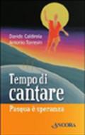 Tempo di cantare. Pasqua è speranza