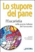 Lo stupore del pane. L'eucaristia nella poesia italiana del Novecento