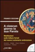 A ciascun giorno la sua Parola. Meditazioni sulle letture feriali del nuovo lezionario ambrosiano. Anno 2. 1.