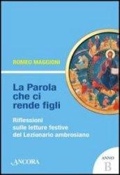 La parola che ci rende figli. Riflessioni sulle letture festive del lezionario ambrosiano. Anno B