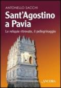 Sant'Agostino a Pavia. Le reliquie ritrovate, il pellegrinaggio