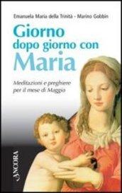 Giorno dopo giorno con Maria. Meditazioni e preghiere per il mese di maggio