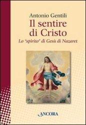 Il sentire di Cristo. Lo «spirito» di Gesù di Nazaret