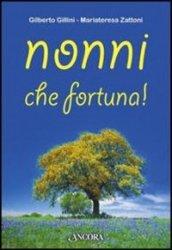 Nonni, che fortuna!