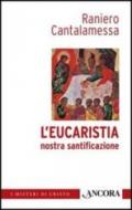 L'eucaristia nostra santificazione